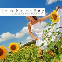 VA - Trance Maniacs Party: Melody Of Heartbeat #32