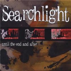 Searchlight - Until the End And After