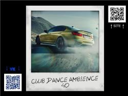 VA - Club Dance Ambience vol.40