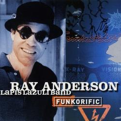 Ray Anderson Lapis Lazuli Band - Funkorific