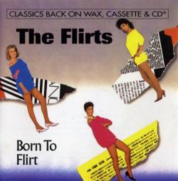 The Flirts - Born To Flirt