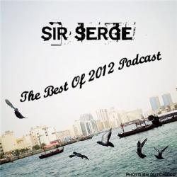 Sir Serge - The Best Of 2012 Podcast