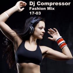 Dj Compressor Fashion Mix 17-03