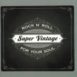 Super Vintage - Rock N' Roll For Your Soul