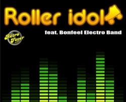 Roller Idol Feat. Bonfeel Electro Band - 
