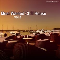 VA - Most Wanted Chill House Vol. 3
