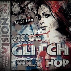 VA-Glitch Hop Vision vol.1