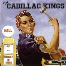 The Cadillac Kings - Trouble In Store