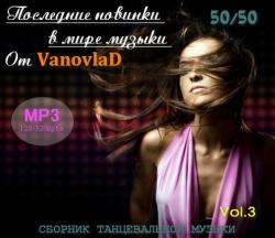 VA - Последние новинки в мире музыки от Vanovlad 50/50 vol.3