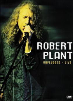Robert Plant - Unplugged, Live