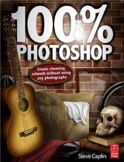 100% Photoshop: уроки всемирно известного мастера / 100% Photoshop: Create stunning artwork without using any photographs