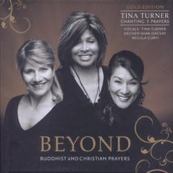 Tina Turner, Dechen Shak Dagsay Regula Curti - Beyond Buddhist and Christian Prayers+bonus