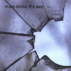 Stare Down the Sun - The Same Storm