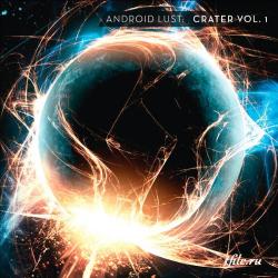 Android Lust - Crater Vol. 1