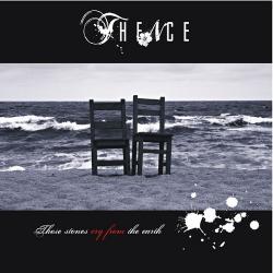 Thence - These Stones Cry from the Earth