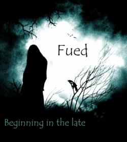 Fued - Beginning in the Late
