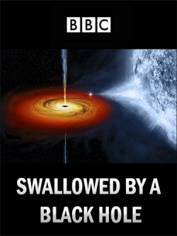    / BBC. Horizon. Swallowed by a Black Hole DVO