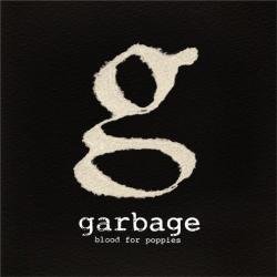 Garbage - Blood for Poppies