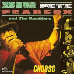 Big Pete Pearson and The Gamblers - Choose
