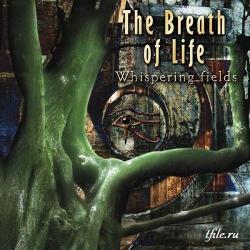 The Breath Of Life - Whispering Fields