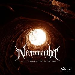 Necromanther - Between Mankind And Extinction