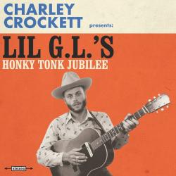 Charley Crockett - Lil G.L.'s Honky Tonk Jubilee