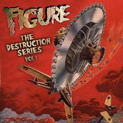 Figure - The Destruction Series Volume 1