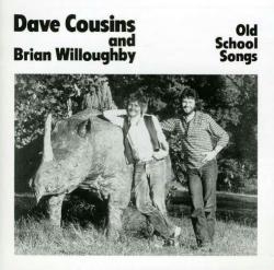Dave Cousins Brian Willoughby - Old School Songs