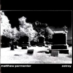 Matthew Parmenter - Astray