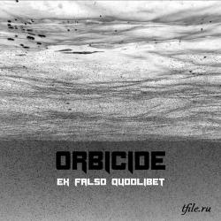 Orbicide - Ex Falso Quodlibet