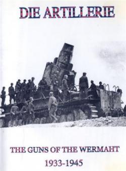   1933-1945 / Die Artillerie - The guns of the Wermacht 1933-1945 VO