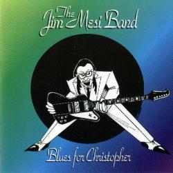 The Jim Mesi Band - Blues for Christopher