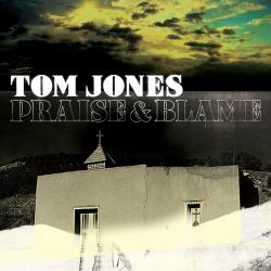 Tom Jones - Praise Blame