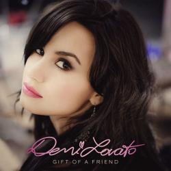 Demi Lovato - Gift Of A Friend