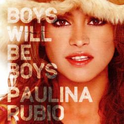 Paulina Rubio - Boys Will Be Boys