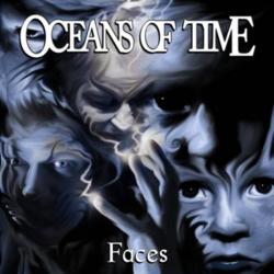 Oceans Of Time - Faces