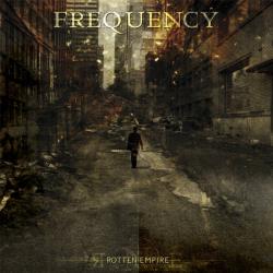 Frequency - Rotten Empire