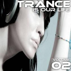 VA - Trance Is Our Life Volume 02