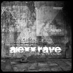 Alexx Rave - Nobody knows EP