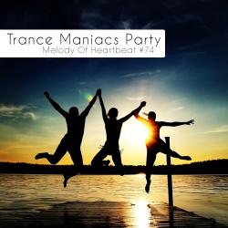 VA - Trance Maniacs Party: Melody Of Heartbeat #74