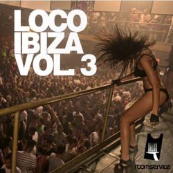 VA - Loco Ibiza Volume 3
