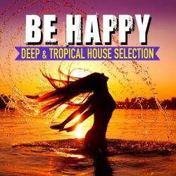 VA - Be Happy Vol.2: Deep Tropical House Selection