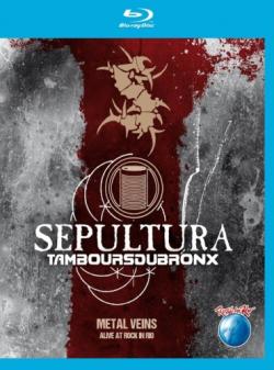 Sepultura Les Tambours Du Bronx - Metal Veins: Alive At Rock In Rio