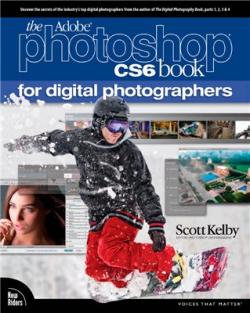 THE ADOBE PHOTOSHOP CS6 BOOK FOR DIGITAL PHOTOGRAPHERS