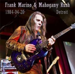 Frank Marino & Mahogany Rush - 1984-04-20 - Detroit