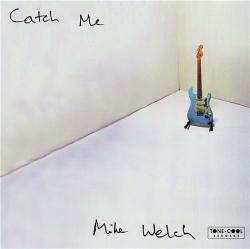 Mike Welch - Catch Me