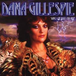 Dana Gillespie - Have I Got Blues For You
