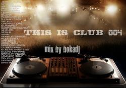 Bokadj - This Is Club #004 (Club Mix 2010)