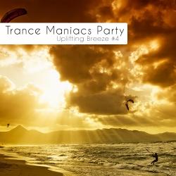 VA - Trance Maniacs Party: Uplifting Breeze #4