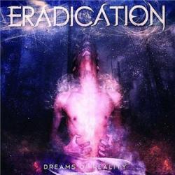 Eradication - Dreams Of Reality [With Bonus Tracks]